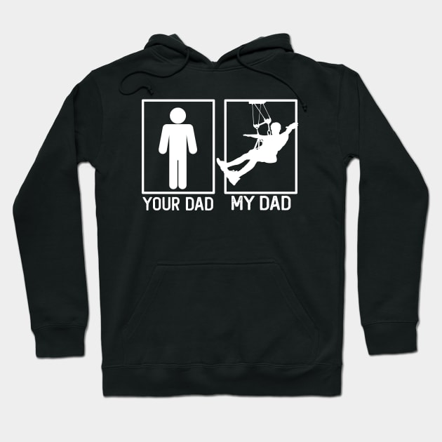 Zip line Your Dad vs My Dad Shirt Ziplining Dad Gift Hoodie by mommyshirts